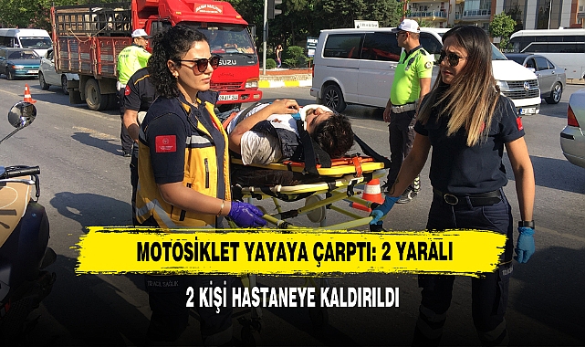 Motosiklet Yayaya Çarptı: 2 Yaralı