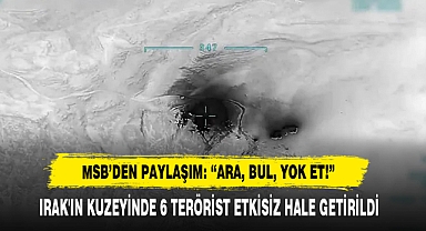 MSB’den Paylaşım: “Ara, Bul, Yok Et!”