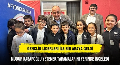 MÜDÜR KASAPOĞLU YETENEK TARAMALARINI YERİNDE İNCELEDİ