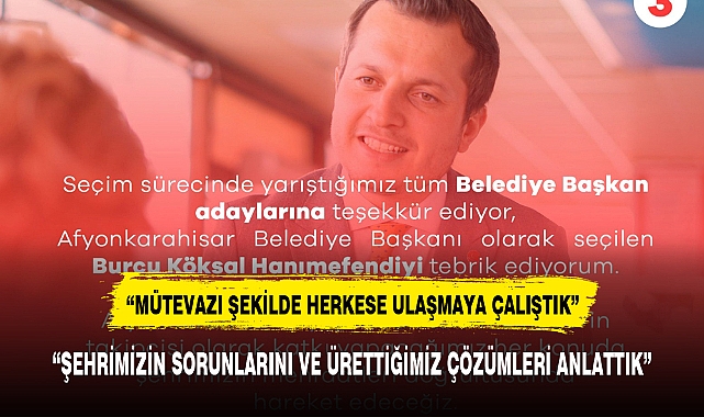 "MÜTEVAZI ŞEKİLDE HERKESE ULAŞMAYA ÇALIŞTIK"