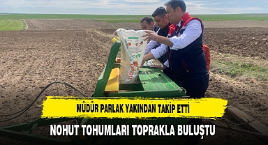 Nohut Tohumları Toprakla Buluştu Müdür Parlak Yakından Takip Etti