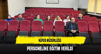 Nüfus Müdürlüğü Personeline Eğitim Verildi