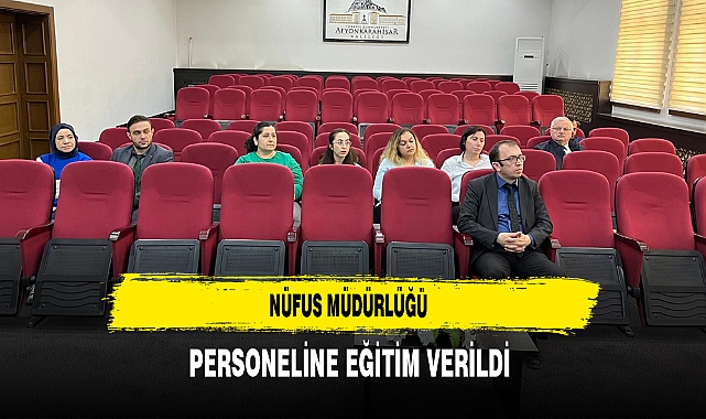 Nüfus Müdürlüğü Personeline Eğitim Verildi