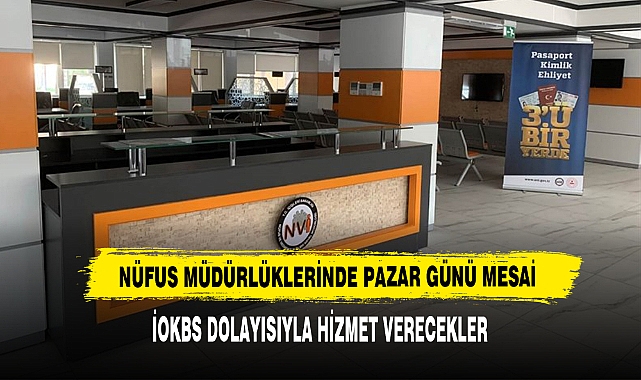 Nüfus Müdürlüklerinde Pazar Günü Mesai