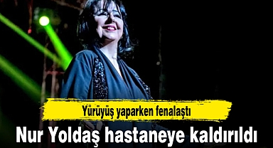 Nur Yoldaş hastaneye kaldırıldı (Nur Yoldaş kimdir?)