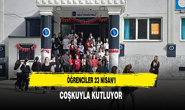 Öğrenciler 23 Nisan'ı Coşkuyla Kutluyor