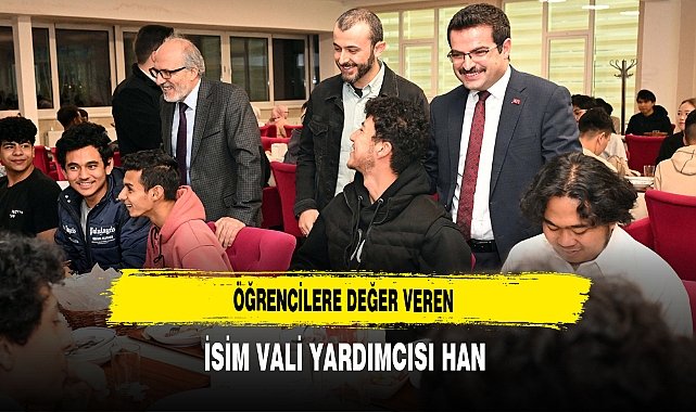Öğrencilere Değer veren İsim Vali Yardımcısı Han