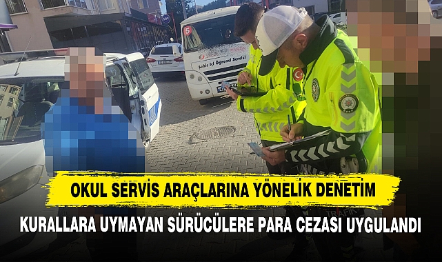 Okul Servis Araçlarına Yönelik Denetim