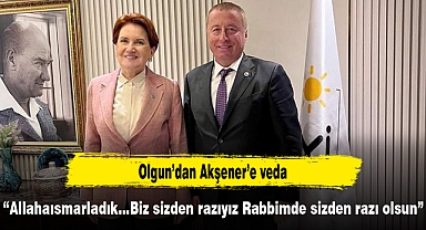 Olgun’dan Akşener’e veda