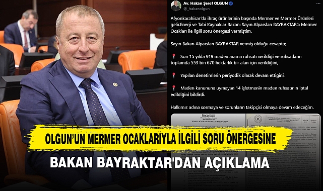 Olgun'un Mermer Ocaklarıyla İlgili Soru Önergesine  Bakan Bayraktar'dan Açıklama