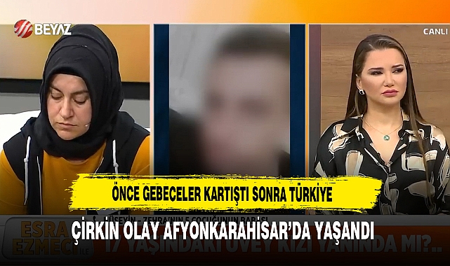 Önce Gebeceler Karıştı Sonra Türkiye Çirkin Olay Afyonkarahisar'da Yaşandı