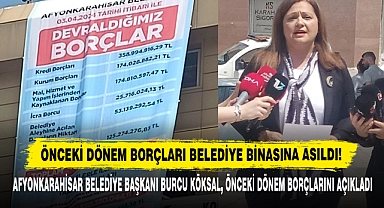 Önceki Dönem Borçları Belediye Binasına Asıldı! Afyonkarahisar Belediye Başkanı Burcu Köksal, Önceki Dönem Borçlarını Açıkladı