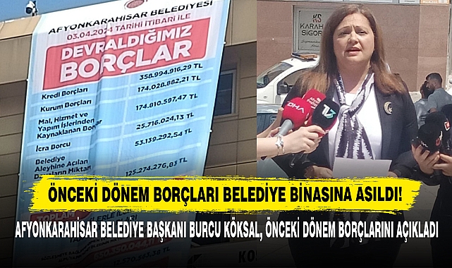 Önceki Dönem Borçları Belediye Binasına Asıldı! Afyonkarahisar Belediye Başkanı Burcu Köksal, Önceki Dönem Borçlarını Açıkladı