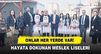 Onlar Her Yerde Var! Hayata Dokunan Meslek Liseleri