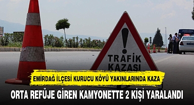 ORTA REFÜJE GİREN KAMYONETTE 2 KİŞİ YARALANDI