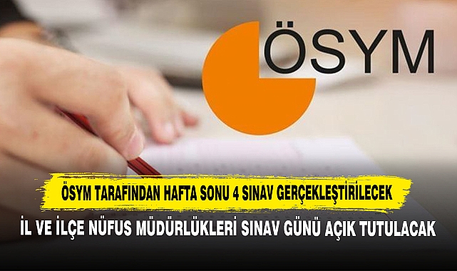 ÖSYM Tarafından Hafta Sonu 4 Sınav Gerçekleştirilecek