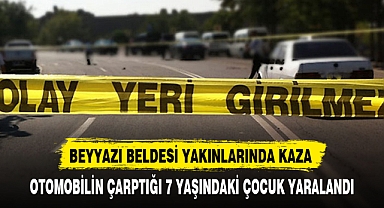 OTOMOBİLİN ÇARPTIĞI 7 YAŞINDAKİ ÇOCUK YARALANDI