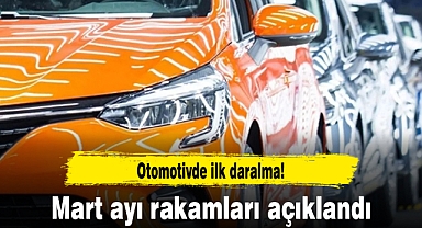 Otomotivde ilk daralma! Mart ayı rakamları açıklandı