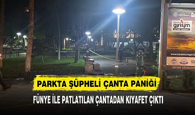 PARKTA ŞÜPHELİ ÇANTA PANİĞİ