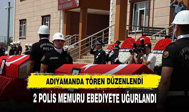 Polisin şehit ettiği 2 komiser için Adıyaman'da tören