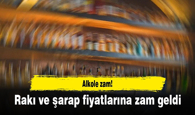 Rakı ve şarap fiyatlarına zam geldi