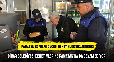 RAMAZAN BAYRAMI DENETİMLERİ DEVAM EDİYOR