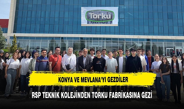 RSP TEKNİK KOLEJİNDEN TORKU FABRİKASINA GEZİ