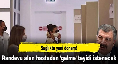 Sağlıkta yeni dönem! Randevu alan hastadan 'gelme' teyidi istenecek