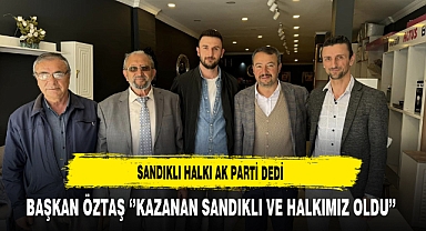 Sandıklı Halkı AK Parti Dedi Başkan Öztaş ''Kazanan Sandıklı ve Halkımız Oldu''