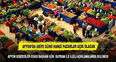 SEBZECİLER ODASI GÖK 'TEN AÇIKLAMA BAYRAM'DA HANGİ GÜN PAZAR KURULACAK?