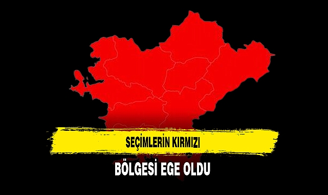 Seçimlerin Kırmızı Bölgesi Ege Oldu