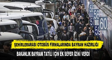 Şehirlerarası Otobüs Firmalarında Bayram Hazırlığı