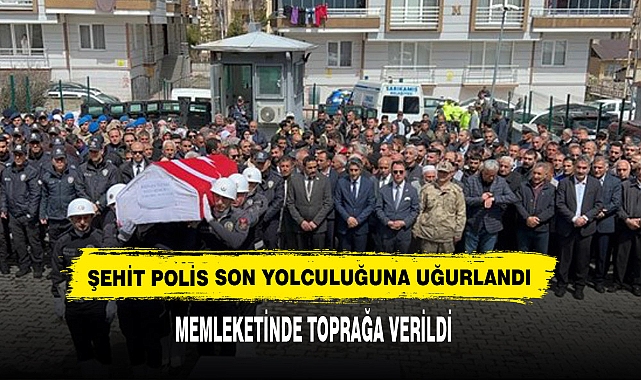 Şehit Polis Son Yolculuğuna Uğurlandı