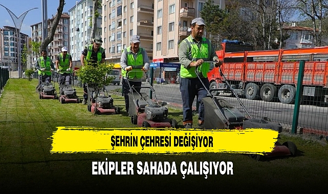Şehrin Çehresi Değişiyor Ekipler Yoğun Mesai Harcıyor