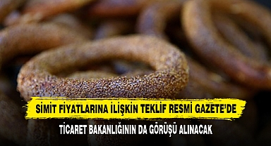 Simit Fiyatlarına İlişkin Teklif Resmi Gazete’de