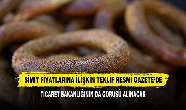 Simit Fiyatlarına İlişkin Teklif Resmi Gazete’de