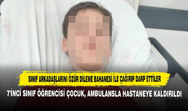 Sınıf Arkadaşlarını Özür Dileme Bahanesi İle Çağırıp Darp Ettiler