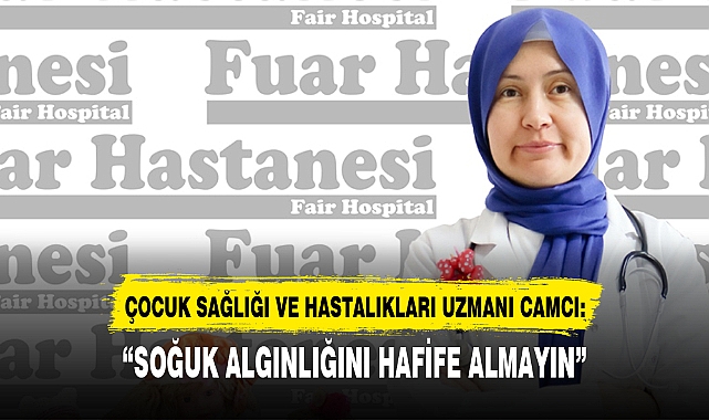 “SOĞUK ALGINLIĞINI HAFİFE ALMAYIN”