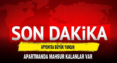 Son Dakika Afyon'da Çıkan Yangında Mahsur Kalanlar Var