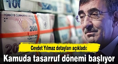 Son dakika... Cevdet Yılmaz detayları açıkladı: Kamuda tasarruf dönemi başlıyor