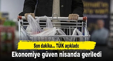 Son dakika... TÜİK açıkladı: Ekonomiye güven nisanda geriledi