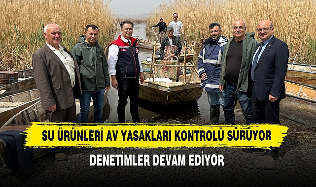 Su Ürünleri Av Yasakları Kontrolü Sürüyor