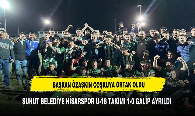 Şuhut Belediye Hisarspor Şampiyon oldu