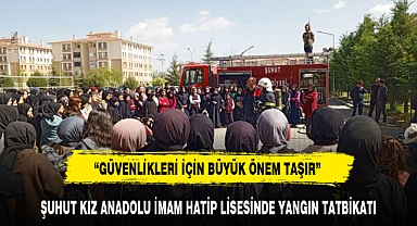 ŞUHUT KIZ ANADOLU İMAM HATİP LİSESİNDE YANGIN TATBİKATI