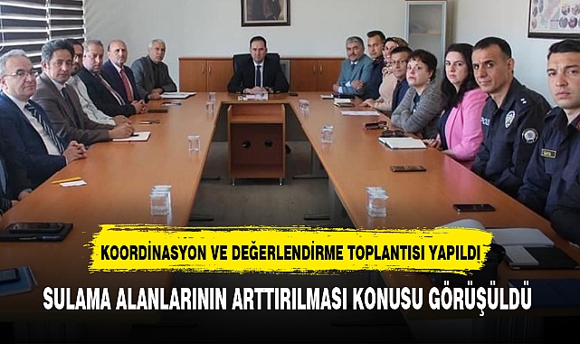 SULAMA ALANLARININ ARTTIRILMASI GÖRÜŞÜLDÜ