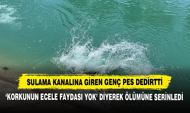 Sulama Kanalına Giren Genç Pes Dedirtti