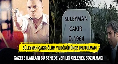 Süleyman Çakır'ı' unutmadı! Ölümünün 20'nci yıl dönümünde unutulmadı