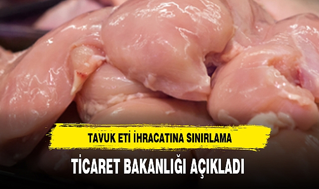TAVUK ETİ İHRACATINA SINIRLAMA