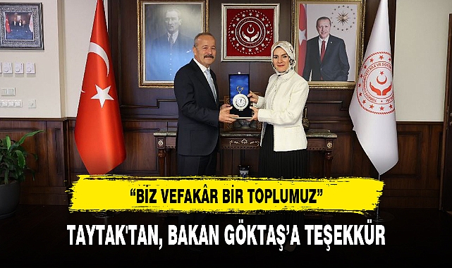 TAYTAK'TAN, BAKAN GÖKTAŞ'A TEŞEKKÜR