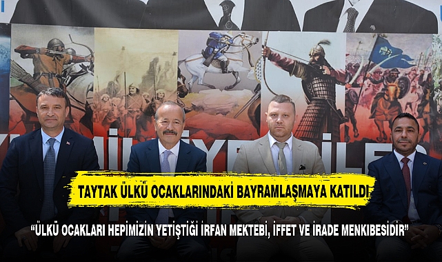 TAYTAK ÜLKÜ OCAKLARINDAKİ BAYRAMLAŞMA PROGRAMINA KATILDI